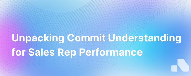 Do Your Sales Reps Know What A Commit Really Means 1
