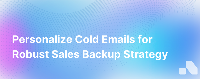 Personalize Your Cold Email Build Backups