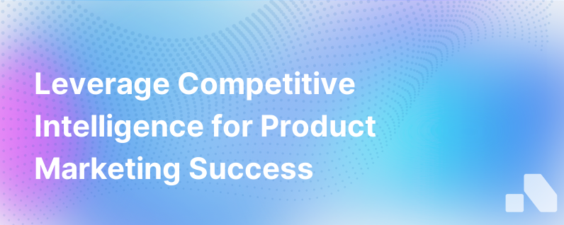 Product Marketers Competitive Intelligence