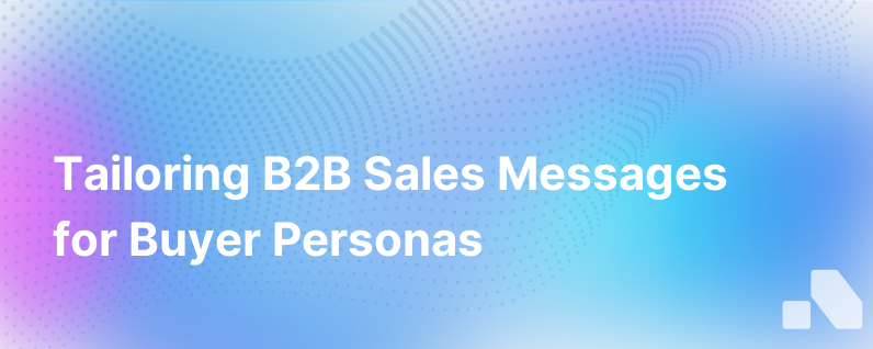 Tailoring B2B Sales Messages for Different Buyer Personas