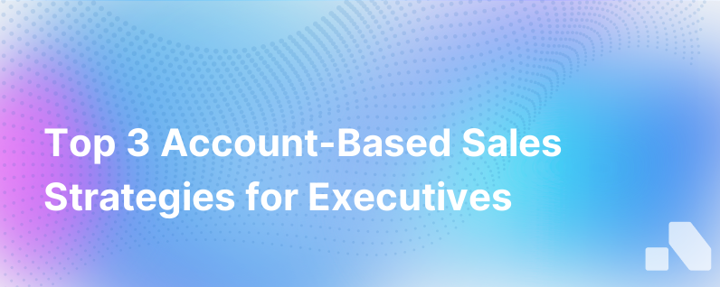 Top 3 Tips For Account Based Sales